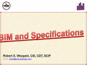 Robert S' Weygant, CSI, CDT, SCIP