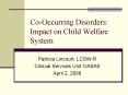Co-Occurring Disorders: Impact on Child Welfare System PowerPoint PPT Presentation