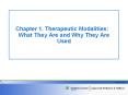 Chapter 1. Therapeutic Modalities: What They Are and Why They Are Used PowerPoint PPT Presentation