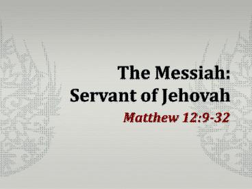The Messiah: Servant of Jehovah