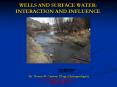 WELLS AND SURFACE WATER: INTERACTION AND INFLUENCE PowerPoint PPT Presentation