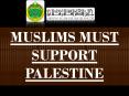 MUSLIMS MUST SUPPORT PALESTINE PowerPoint PPT Presentation