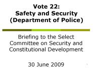 Vote 22: Safety and Security Department of Police