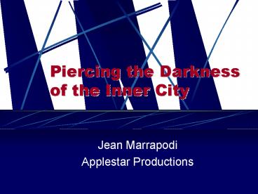 Piercing the Darkness of the Inner City