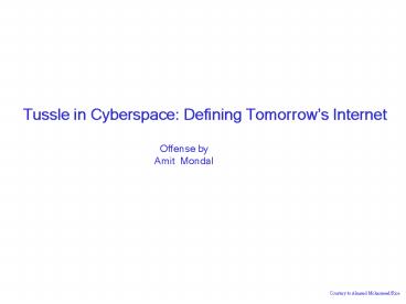 Tussle in Cyberspace: Defining Tomorrows Internet