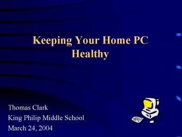 Keeping Your Home PC Healthy