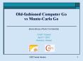 Old-fashioned Computer Go vs Monte-Carlo Go PowerPoint PPT Presentation