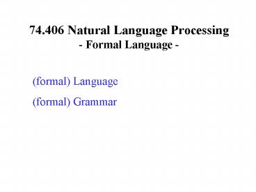 74'406 Natural Language Processing Formal Language