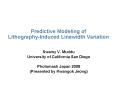 Predictive Modeling of Lithography-Induced Linewidth Variation PowerPoint PPT Presentation