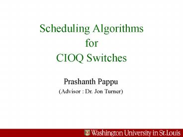 Scheduling Algorithms for CIOQ Switches