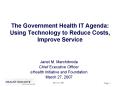 The Government Health IT Agenda: Using Technology to Reduce Costs, Improve Service PowerPoint PPT Presentation