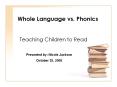 Whole Language vs. Phonics PowerPoint PPT Presentation