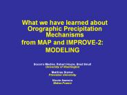 What we have learned about Orographic Precipitation Mechanisms