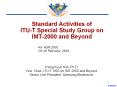 Standard Activities of ITU-T Special Study Group on IMT-2000 and Beyond PowerPoint PPT Presentation