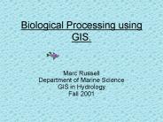 Biological Processing using GIS.