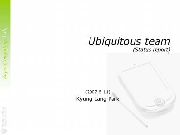 Ubiquitous team Status report