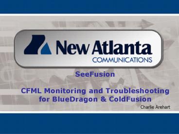 SeeFusion CFML Monitoring and Troubleshooting for BlueDragon