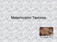 Metamorphic Textures PowerPoint PPT Presentation