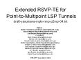 Extended%20RSVP-TE%20for%20Point-to-Multipoint%20LSP%20Tunnels%20draft-yasukawa-mpls-rsvp-p2mp-04.txt PowerPoint PPT Presentation