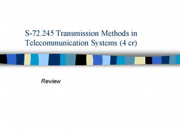 S-72.245 Transmission Methods in Telecommunication Systems (4 cr)