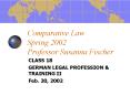 Comparative Law Spring 2002 Professor Susanna Fischer PowerPoint PPT Presentation