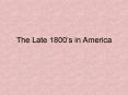 The Late 1800s in America PowerPoint PPT Presentation