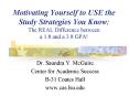 Motivating Yourself to USE the Study Strategies You Know: The REAL Difference between a 1'8 and a 3' PowerPoint PPT Presentation