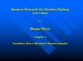 Business Research for Decision Making Sixth Edition by Duane Davis Chapter 4 Secondary Data Collecti PowerPoint PPT Presentation