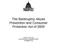 The Bankruptcy Abuse Prevention and Consumer Protection Act of 2005 PowerPoint PPT Presentation