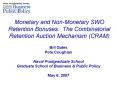 Monetary and NonMonetary SWO Retention Bonuses: The Combinatorial Retention Auction Mechanism CRAM PowerPoint PPT Presentation
