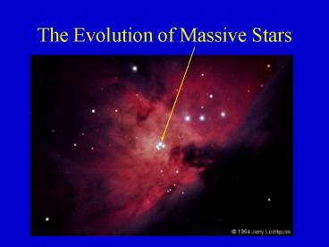 The Evolution of Massive Stars presentation | free to view