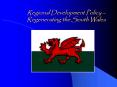 Regional Development Policy Regenerating the South Wales PowerPoint PPT Presentation