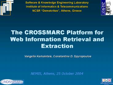 The CROSSMARC Platform for Web Information Retrieval and Extraction