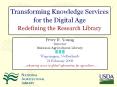 Transforming%20Knowledge%20Services%20for%20the%20Digital%20Age%20Redefining%20the%20Research%20Library PowerPoint PPT Presentation