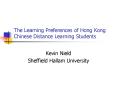 The Learning Preferences of Hong Kong Chinese Distance Learning Students PowerPoint PPT Presentation