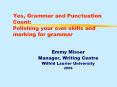 Yes, Grammar and Punctuation Count: Polishing your own skills and marking for grammar PowerPoint PPT Presentation