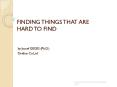 FINDING THINGS THAT ARE HARD TO FIND PowerPoint PPT Presentation
