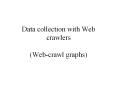 Data collection with Web crawlers (Web-crawl graphs) PowerPoint PPT Presentation