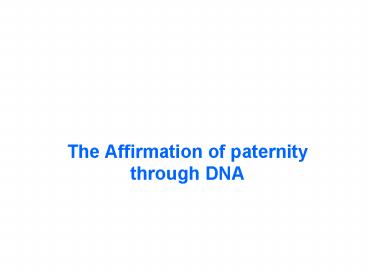 The Affirmation of paternity through DNA