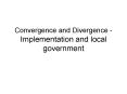 Convergence and Divergence Implementation and local government PowerPoint PPT Presentation