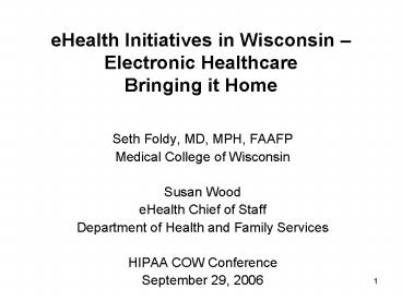 eHealth Initiatives in Wisconsin Electronic Healthcare Bringing it Home