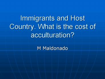 Immigrants and Host Country' What is the cost of acculturation