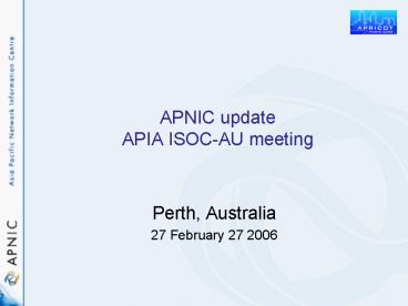 APNIC update APIA ISOC-AU meeting