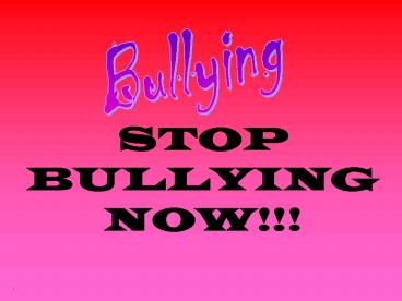 STOP BULLYING NOW