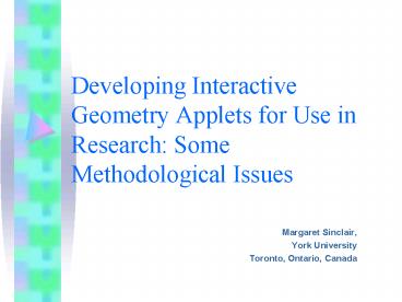 Developing Interactive Geometry Applets for Use in Research: Some Methodological Issues