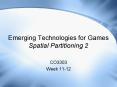 Emerging Technologies for Games Spatial Partitioning 2 PowerPoint PPT Presentation