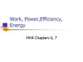Work, Power,Efficiency, Energy PowerPoint PPT Presentation