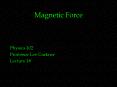 Magnetic Force PowerPoint PPT Presentation
