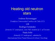 Heating old neutron stars