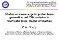 Studies on monoenergetic proton beam generation and THz emission in relativistic laserplasma interac PowerPoint PPT Presentation